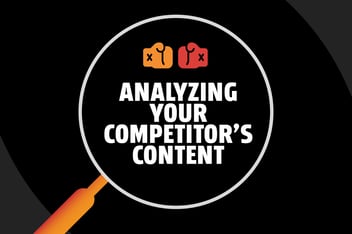 How Competitor Content Analysis Can Inspire Your Content