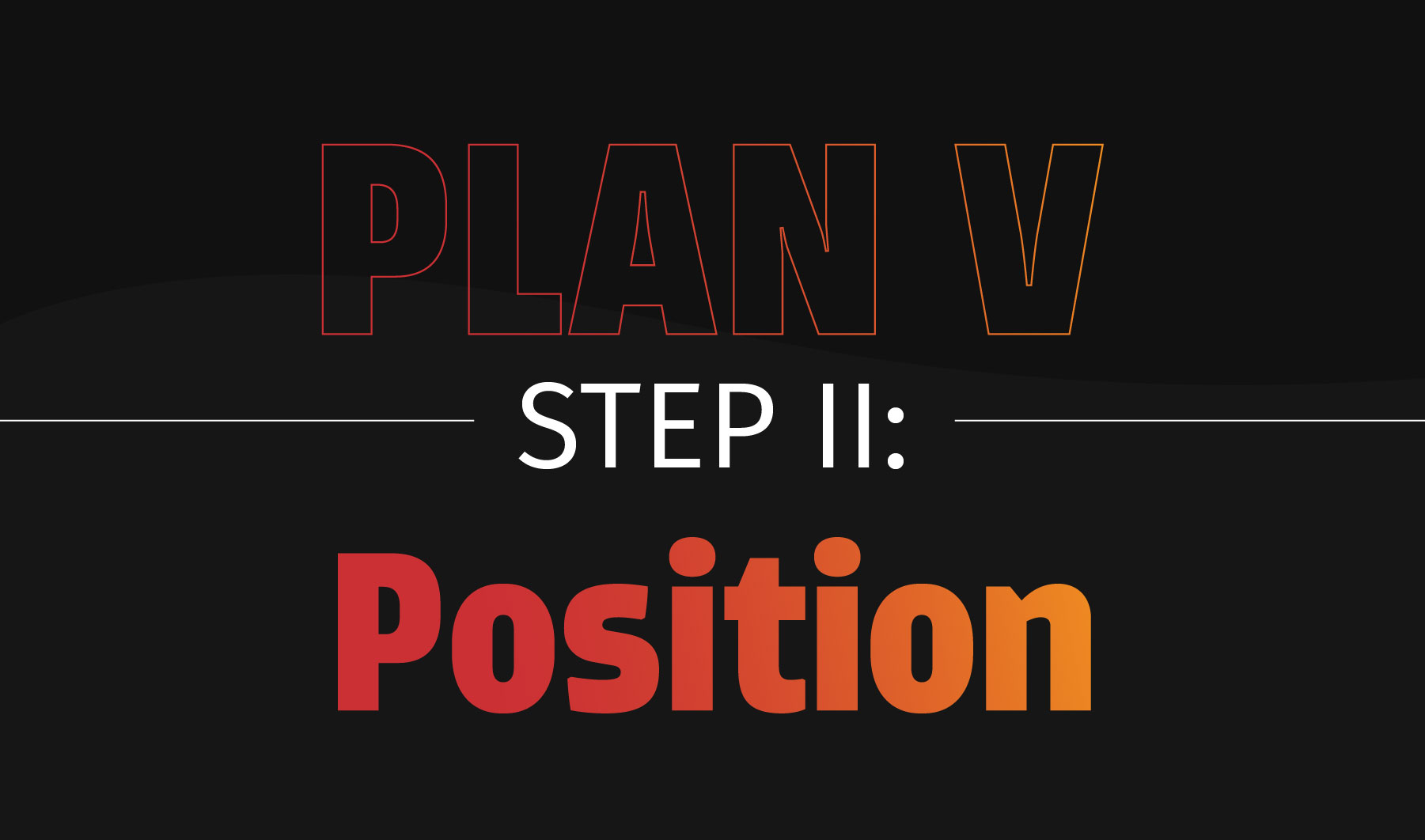 Plan V - Position