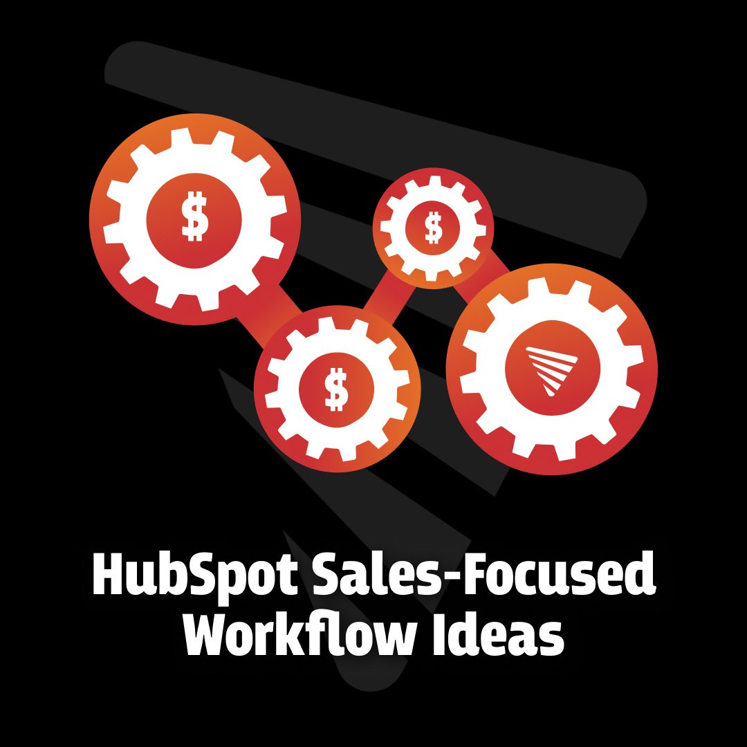 HubSpot Sales-Focused Workflow Ideas 